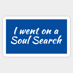 I Went on a Soul Search | Life Purpose | Quotes | Royal Blue Magnet